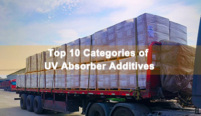 Les 10 principales catégories d'additifs absorbeurs d'UV